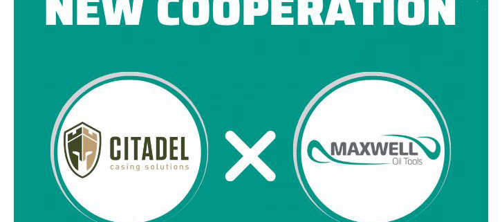 Maxwell Oil Tools and Citadel New Cooperation